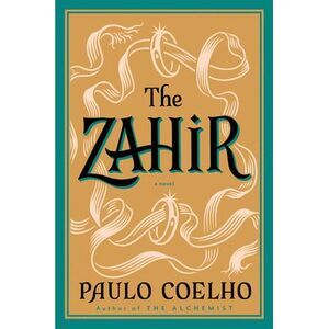 The Zahir: A Novel of Obsession -- Paulo Coelho